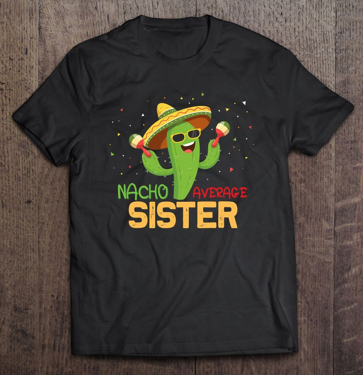 funny-saying-nacho-average-sister-gifts-mexican-women-t-shirt