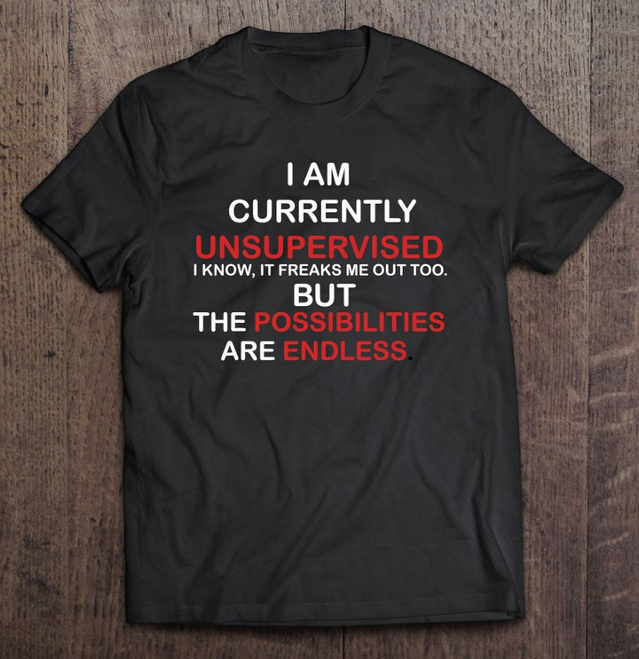 currently-unsupervised-novelty-graphic-sarcastic-mens-funny-t-shirt