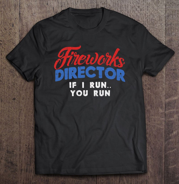 fireworks-director-shirt-funny-4th-of-july-fourth-party-gift-t-shirt