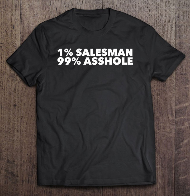 1-salesman-99-asshole-funny-sarcastic-salesperson-gift-t-shirt