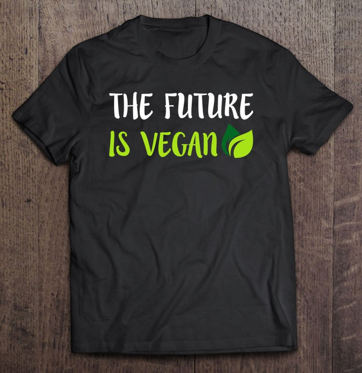 the-future-is-vegan-vegans-t-shirt