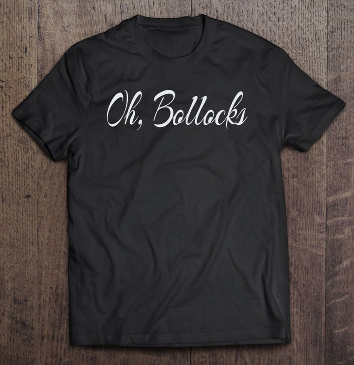 oh-bollocks-funny-british-humour-slang-t-shirt