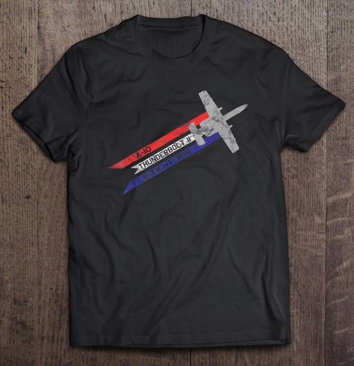 a-10-thunderbolt-ii-warthog-fly-fight-win-t-shirt