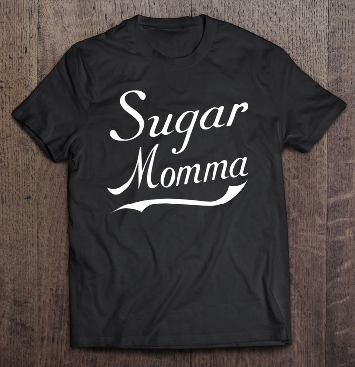 sugar-momma-funny-for-womenfunny-girlfriend-t-shirt