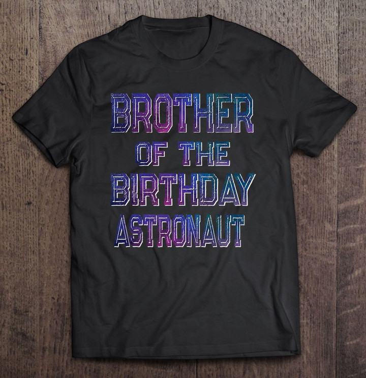 brother-of-the-birthday-astronaut-boy-and-girl-space-theme-t-shirt
