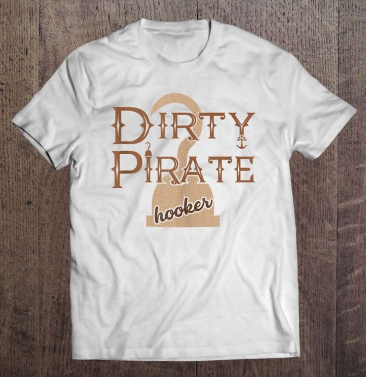 dirty-pirate-hooker-funny-pirate-party-festival-lover-tank-top-t-shirt