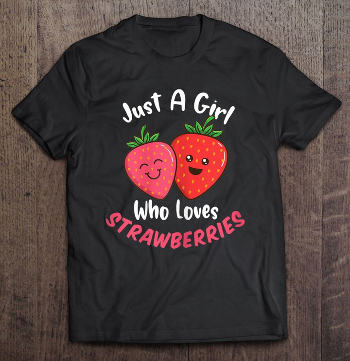 just-a-girl-who-loves-strawberries-t-shirt