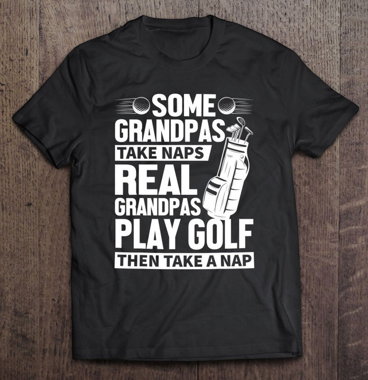 mens-real-grandpas-play-golf-funny-golf-grandpa-gifts-golfers-t-shirt