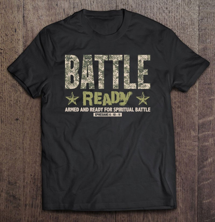 battle-ready-ephesians-610-11-christian-warfare-faith-bible-t-shirt