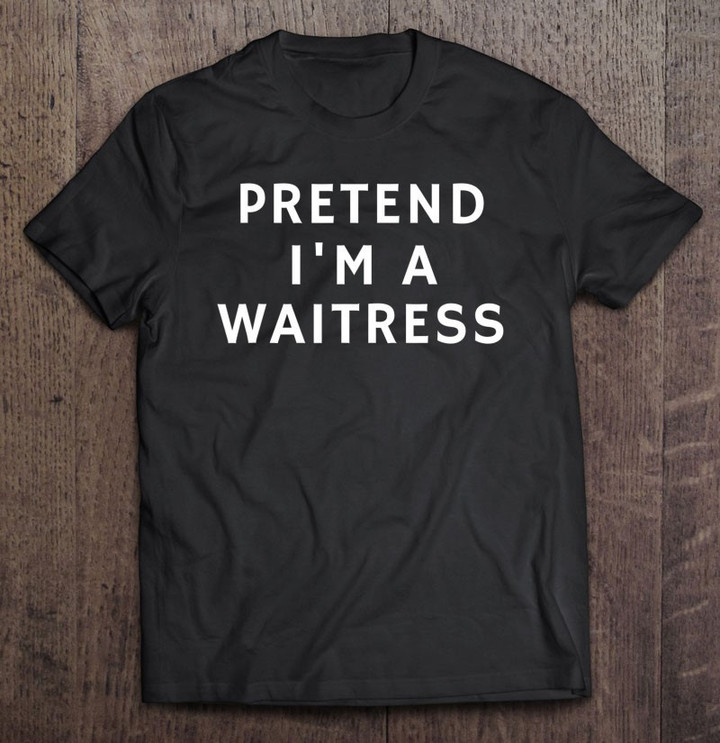 funny-lazy-halloween-pretend-im-a-waitress-gift-women-men-t-shirt