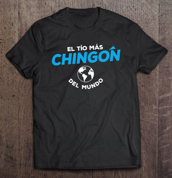 mens-el-tio-mas-chingon-del-mundo-t-shirt