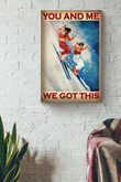 You And Me We Got This Couple Skiing Canvas Painting Ideas, Canvas Hanging Prints, Gift Idea Framed Prints, Canvas Paintings Wrapped Canvas 8x10