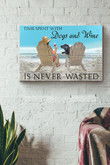 Time Spent With Dogs And Red Wine Is Never Wasted Canvas Painting Ideas, Canvas Hanging Prints, Gift Idea Framed Prints, Canvas Paintings Wrapped Canvas 12x16