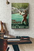 The Trouts Are Calling And I Must Go Canvas Painting Ideas, Canvas Hanging Prints, Gift Idea Framed Prints, Canvas Paintings Wrapped Canvas 8x10
