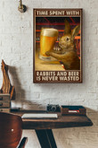 Time Spent With Rabbits And Beer Is Never Wasted Canvas Painting Ideas, Canvas Hanging Prints, Gift Idea Framed Prints, Canvas Paintings Wrapped Canvas 8x10