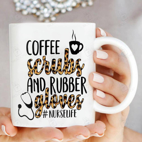 Coffee Scrubs and Rubber Gloves Nurse Life Mug
