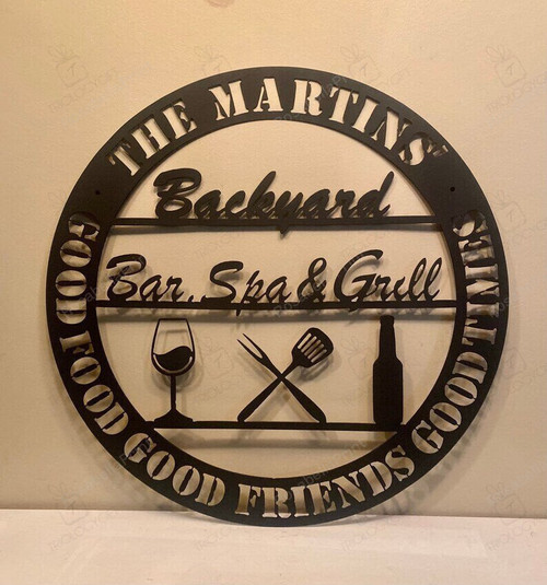 Backyard Bar Spa and Grill Good Food Good Friends Good Times Personalized Laser Cut Metal Signs