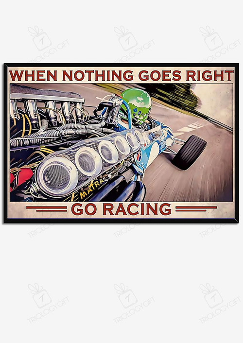 When Nothing Go Right Go Racing Motor Art For Formula 1 Racing Lovers Gift Garage Decor