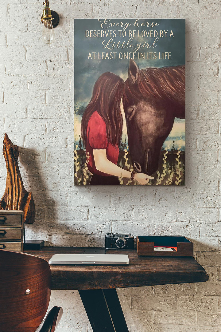 Vintage Every Horse Deserves To Be Loved By A Little Girl At Least Once In Its Life Canvas Painting Ideas, Canvas Hanging Prints, Gift Idea Framed Prints, Canvas Paintings Wrapped Canvas 8x10