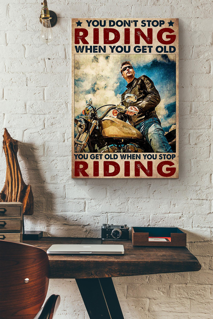 You Dont Stop Riding When You Get Old You Get Old When You Stop Riding Motorbike Player Canvas Painting Ideas, Canvas Hanging Prints, Gift Idea Framed Prints, Canvas Paintings Wrapped Canvas 8x10