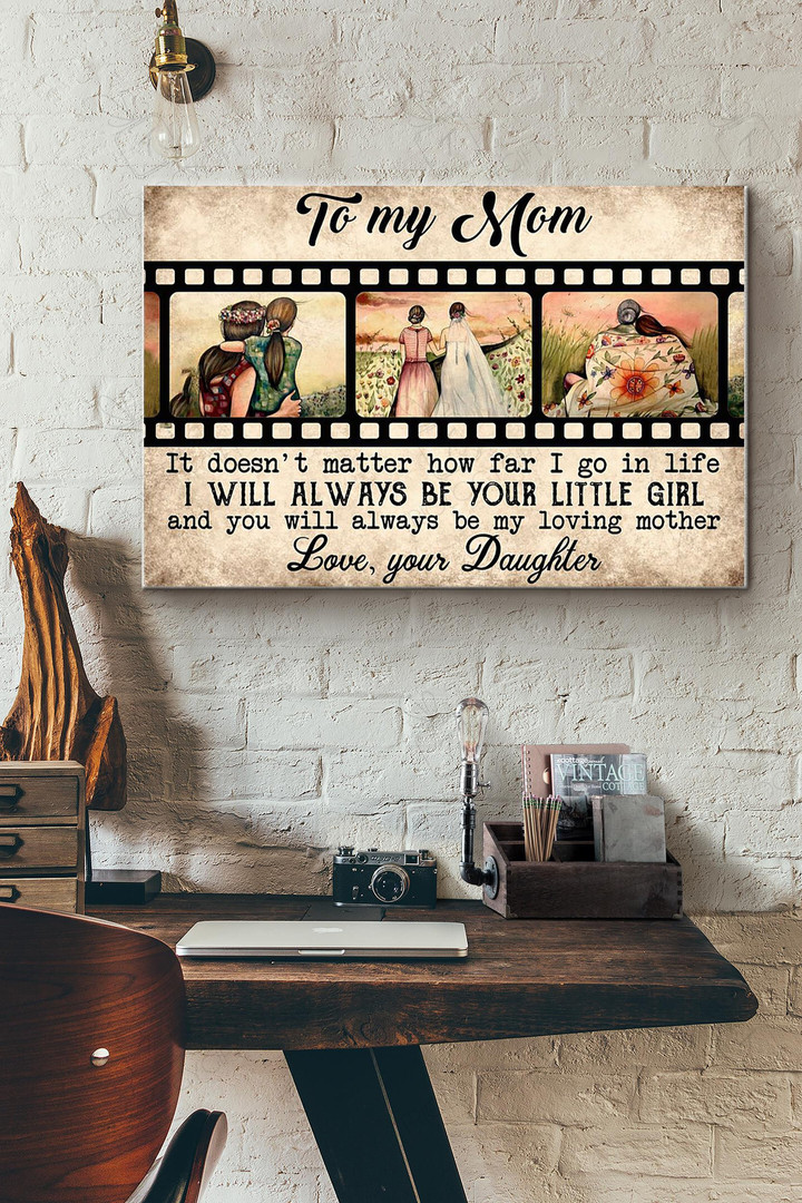 To My Mom I Will Always Be Your Little Girl Canvas Painting Ideas, Canvas Hanging Prints, Gift Idea Framed Prints, Canvas Paintings Wrapped Canvas 8x10