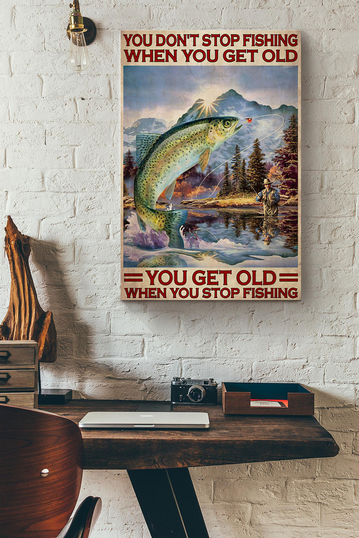 You Dont Stop Fishing When You Get Old Ice Fisherman Canvas Painting Ideas, Canvas Hanging Prints, Gift Idea Framed Prints, Canvas Paintings Wrapped Canvas 8x10