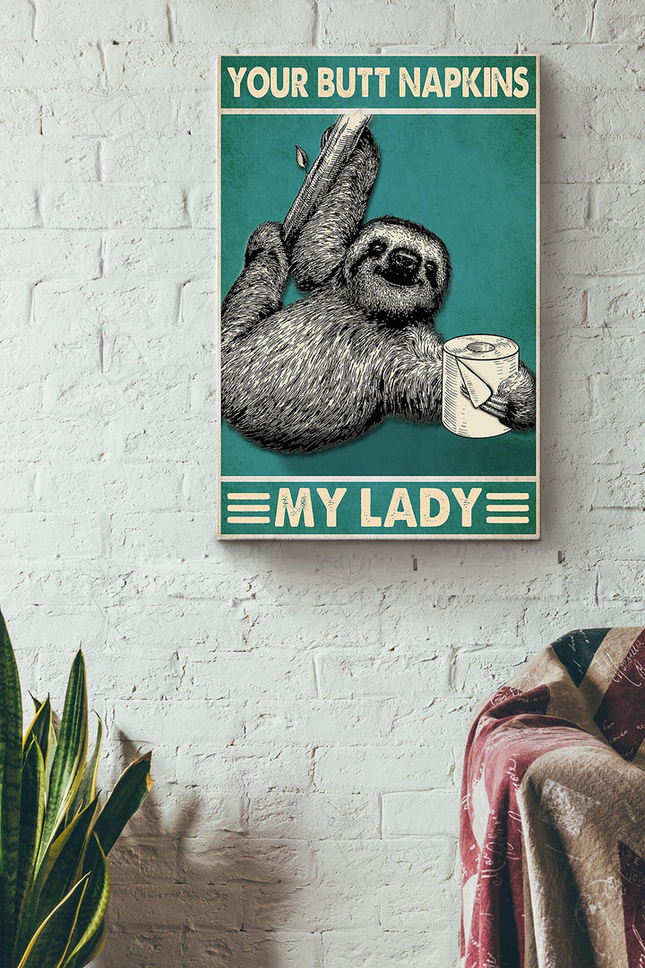 Your Butt Napkins My Lady Sloth With Toilet Paper Canvas Painting Ideas, Canvas Hanging Prints, Gift Idea Framed Prints, Canvas Paintings Wrapped Canvas 8x10