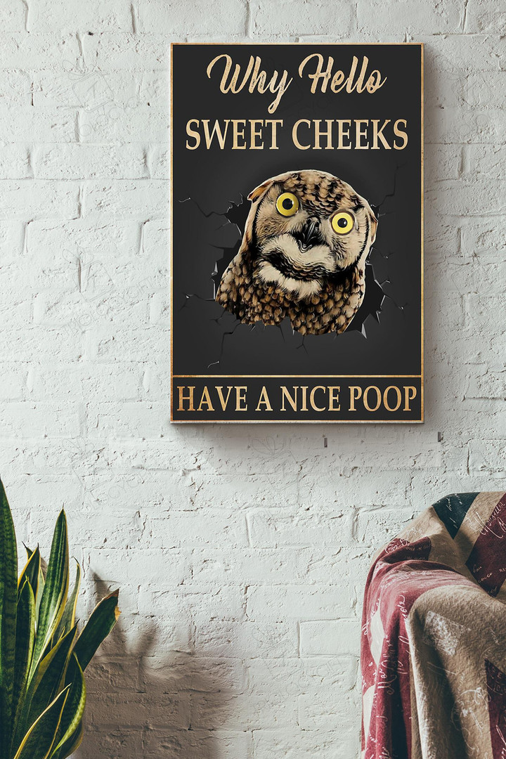 Why Hello Sweet Cheeks Have A Nice Poop Olw Canvas Painting Ideas, Canvas Hanging Prints, Gift Idea Framed Prints, Canvas Paintings Wrapped Canvas 8x10