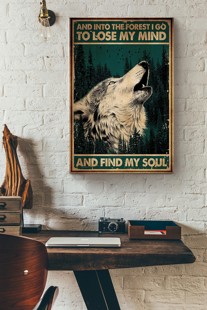 Wolf Howling Into The Forest I Go To Lose My Mind And Find My Soul Canvas Painting Ideas, Canvas Hanging Prints, Gift Idea Framed Prints, Canvas Paintings Wrapped Canvas 8x10