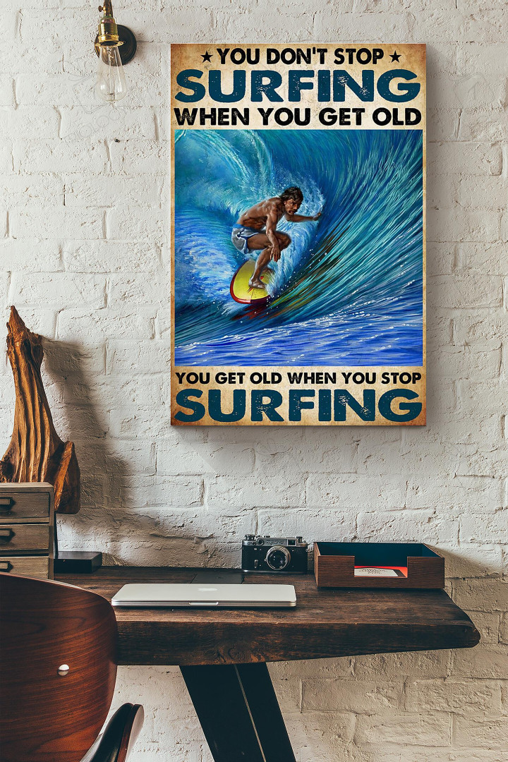 You Get Old When You Stop Surfing_Ei0d1hg5 Wrapped Canvas Wrapped Canvas 8x10