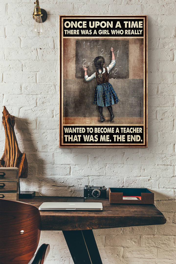 There Was A Girl Who Really Wanted To Become A Teacher It Was Me Canvas Painting Ideas, Canvas Hanging Prints, Gift Idea Framed Prints, Canvas Paintings Wrapped Canvas 8x10