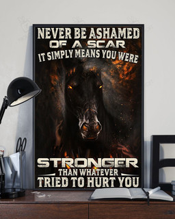 Horse Never Be Ashamed Of A Scar Easter And Wall Decor Visual Art Dad Gifts Mothers Days Mom Father Gift Idea For Home Poster 24x36in