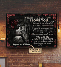 Personalized Bespoke Custom Meaningful Gift Skull Rose When I Tell You  24x16in Poster