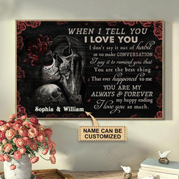 Personalized Bespoke Custom Meaningful Gift Skull Rose When I Tell You  36x24in Poster