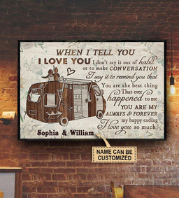 Personalized Bespoke Custom Meaningful Gift Camping Camper Floral When I Tell You  24x16in Poster