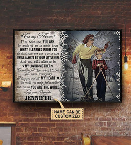 Personalized Bespoke Custom Meaningful Gift Skiing To My Mom I Am Because You Are Dad Gift  24x16in Poster