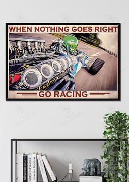 When Nothing Go Right Go Racing Motor Art For Formula 1 Racing Lovers Gift Garage Decor Framed Matte Canvas 20x30