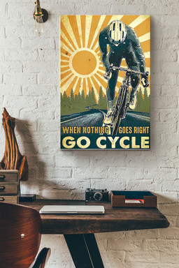 When Nothing Goes Right Go Cycle Cycling Canvas Painting Ideas, Canvas Hanging Prints, Gift Idea Framed Prints, Canvas Paintings Wrapped Canvas 12x16