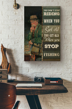 You Get Old When You Stop Fishing Inspiration Canvas Painting Ideas, Canvas Hanging Prints, Gift Idea Framed Prints, Canvas Paintings Wrapped Canvas 8x10