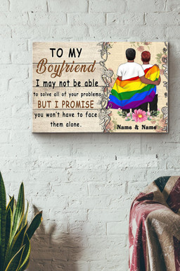 To My Boyfriend I May Not Be Able To Solve All Of Your Problems But I Promise You Wont Have To Face Them Alone Gay Couple Canvas Painting Ideas, Canvas Hanging Prints, Gift Idea Framed Prints, Canvas Paintings Wrapped Canvas 12x16