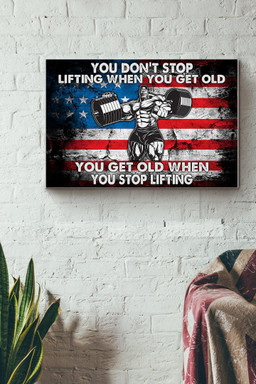 You Dont Stop Lifting When You Get Old You Get Old When You Stop Lifting Canvas 2 Wrapped Canvas Wrapped Canvas 12x16