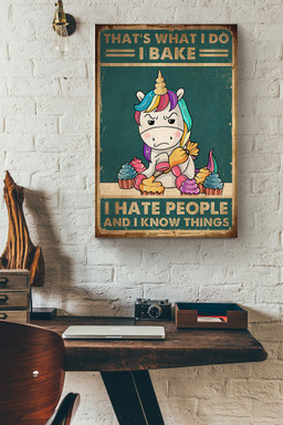 Unicorn Thats What I Do I Bake I Hate People And I Know Things Canvas Painting Ideas, Canvas Hanging Prints, Gift Idea Framed Prints, Canvas Paintings Wrapped Canvas 8x10