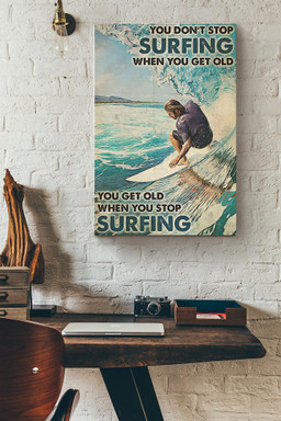 You Dont Stop Surfing When You Get Old Canvas Painting Ideas, Canvas Hanging Prints, Gift Idea Framed Prints, Canvas Paintings Wrapped Canvas 8x10