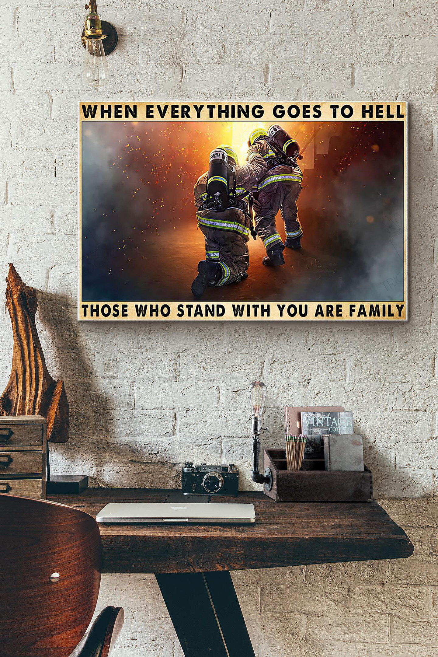 When Everything Goes To Hell Those Who Stand With You Are Family Firefighter Canvas Painting Ideas, Canvas Hanging Prints, Gift Idea Framed Prints, Canvas Paintings Wrapped Canvas 8x10