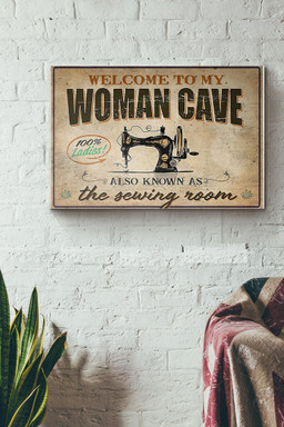 Welcome To My Woman Cave Also Known As The Sewing Room Canvas Painting Ideas, Canvas Hanging Prints, Gift Idea Framed Prints, Canvas Paintings Wrapped Canvas 12x16