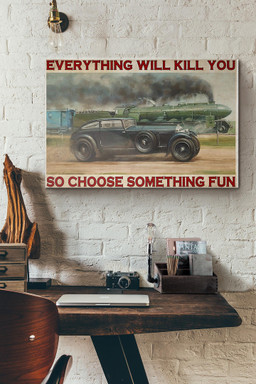 Train And Car Everything Will Kill You So Choose Something Fun Canvas Painting Ideas, Canvas Hanging Prints, Gift Idea Framed Prints, Canvas Paintings Wrapped Canvas 8x10