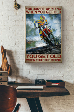 You Dont Stop Riding When You Get Old You Get Old When You Stop Riding Canvas Painting Ideas, Canvas Hanging Prints, Gift Idea Framed Prints, Canvas Paintings Wrapped Canvas 8x10