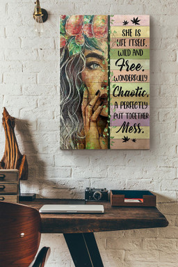 Weed Hippie She Is Life Itself Wild And Free Wonderfully Chaotic A Perfectly Put Together Mess Canvas Painting Ideas, Canvas Hanging Prints, Gift Idea Framed Prints, Canvas Paintings Wrapped Canvas 8x10