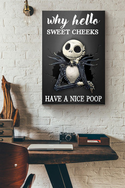 Why Hello Sweet Cheeks Have A Nice Poop Jack Skellington Canvas Painting Ideas, Canvas Hanging Prints, Gift Idea Framed Prints, Canvas Paintings Wrapped Canvas 8x10