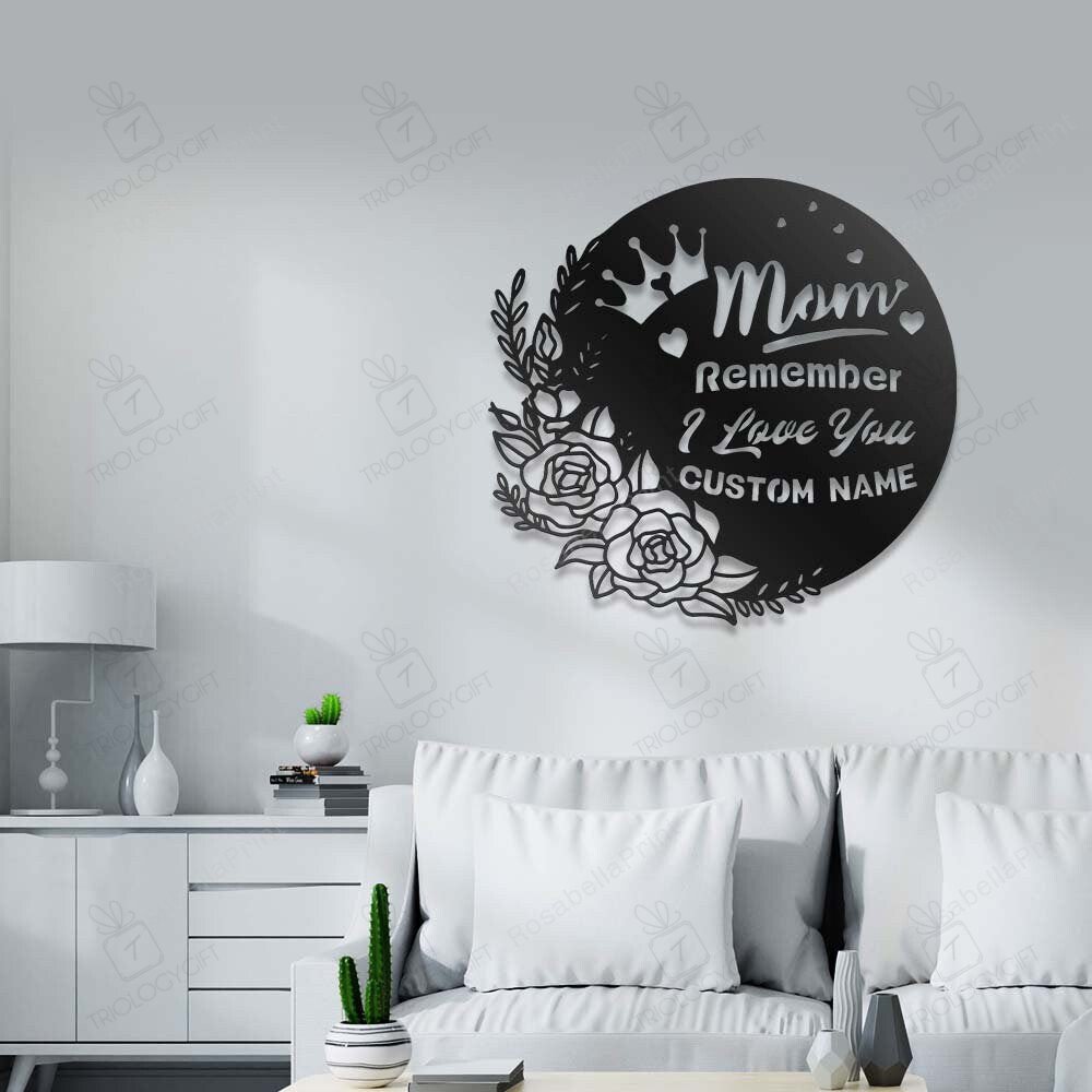 Mom Metal Sign Custom Name Remember I Love You Mom Metal House Sign | Toptrendygear ...